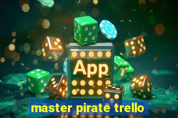 master pirate trello